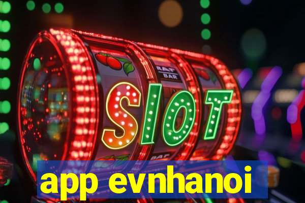 app evnhanoi