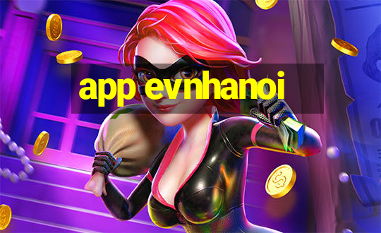 app evnhanoi