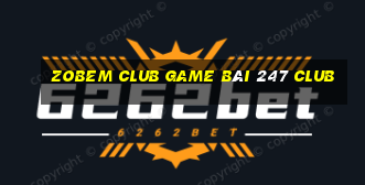 Zobem Club Game Bài 247 Club