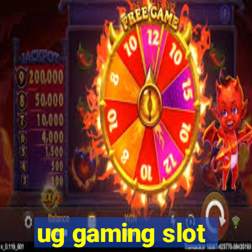 ug gaming slot