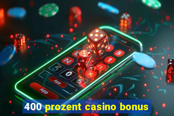 400 prozent casino bonus