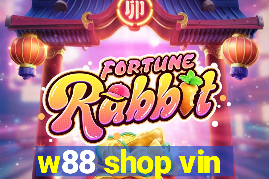 w88 shop vin