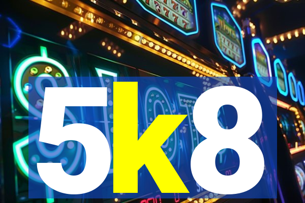 5k8