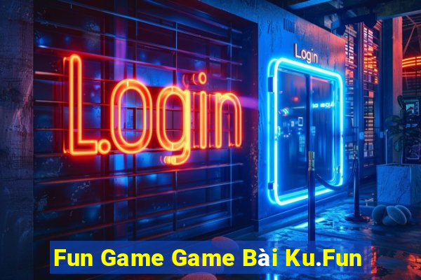 Fun Game Game Bài Ku.Fun