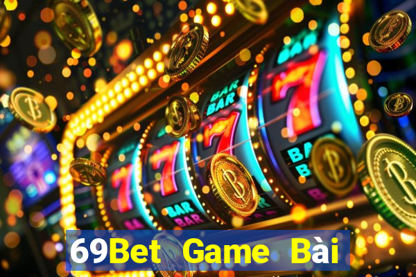 69Bet Game Bài Online Chơi Cùng Bạn Bè