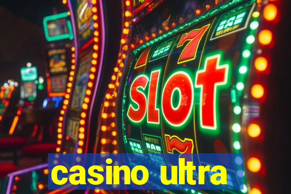 casino ultra