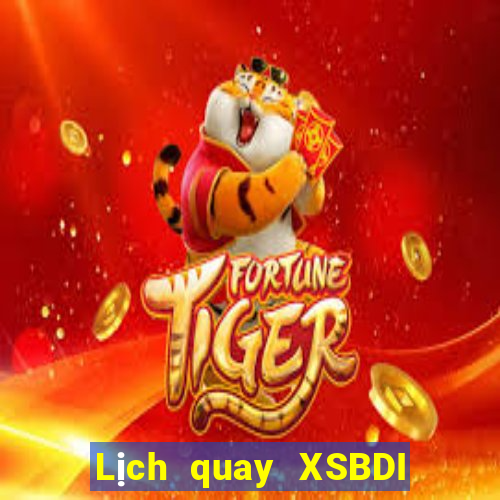 Lịch quay XSBDI thứ tư