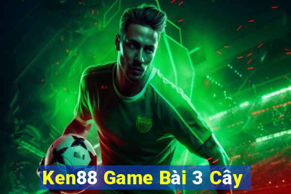 Ken88 Game Bài 3 Cây