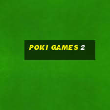 poki games 2