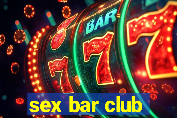 sex bar club