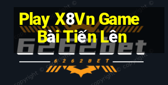 Play X8Vn Game Bài Tiến Lên