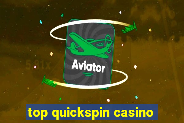 top quickspin casino