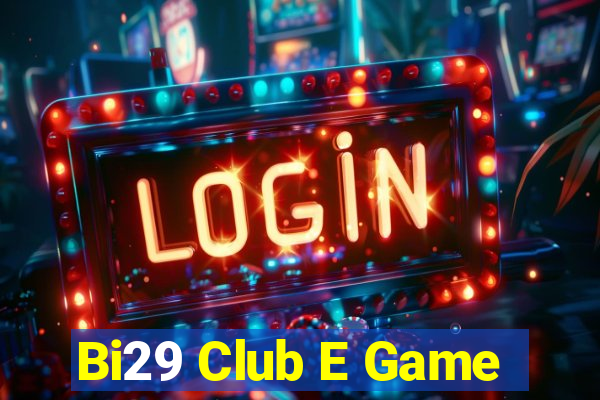 Bi29 Club E Game