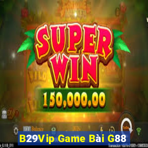 B29Vip Game Bài G88