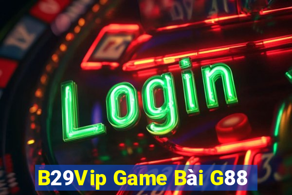 B29Vip Game Bài G88