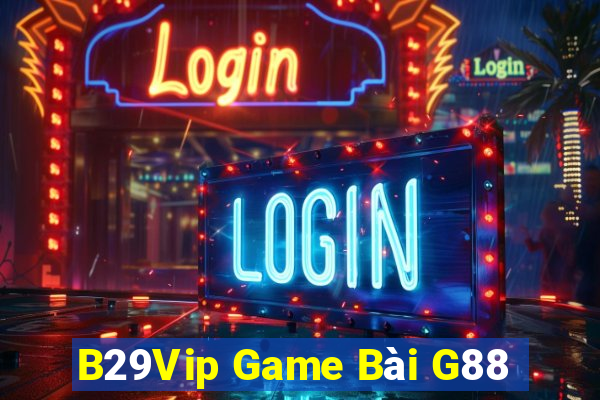 B29Vip Game Bài G88