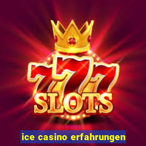 ice casino erfahrungen