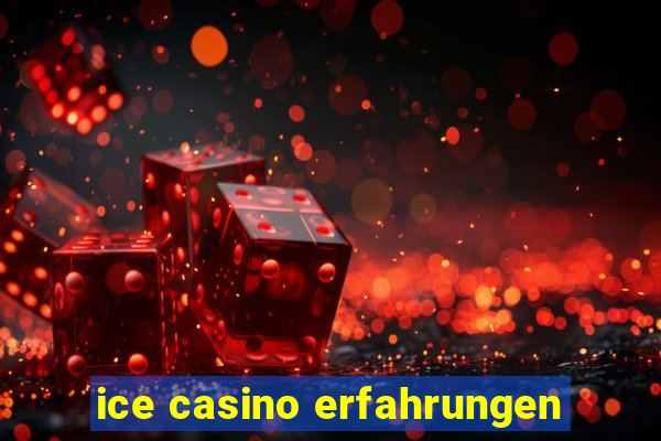 ice casino erfahrungen