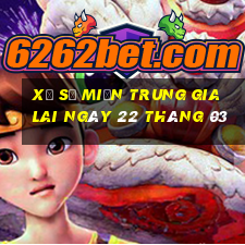 xổ số miền trung gia lai ngày 22 tháng 03