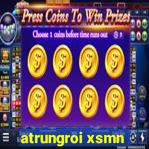 atrungroi xsmn