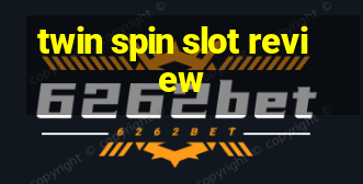 twin spin slot review