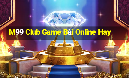 M99 Club Game Bài Online Hay