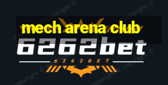 mech arena club