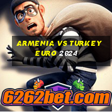 armenia vs turkey euro 2024