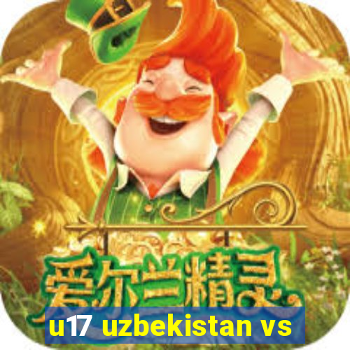 u17 uzbekistan vs