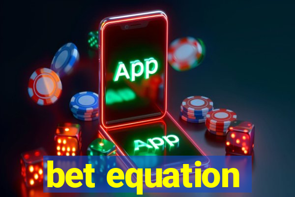 bet equation