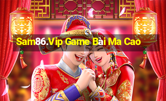 Sam86.Vip Game Bài Ma Cao