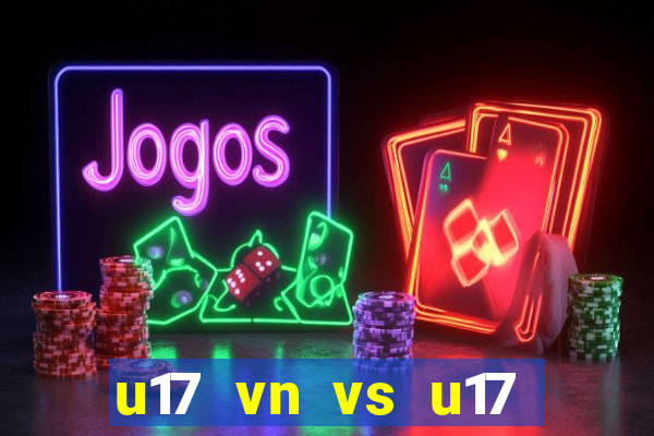 u17 vn vs u17 ấn độ