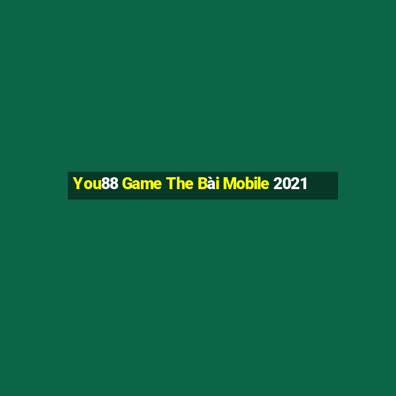 You88 Game The Bài Mobile 2021