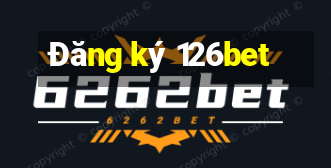 Đăng ký 126bet