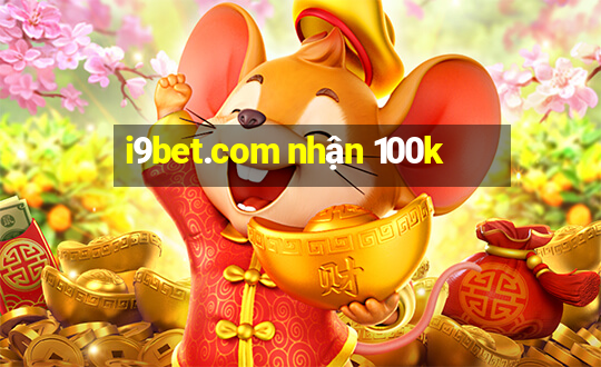 i9bet.com nhận 100k