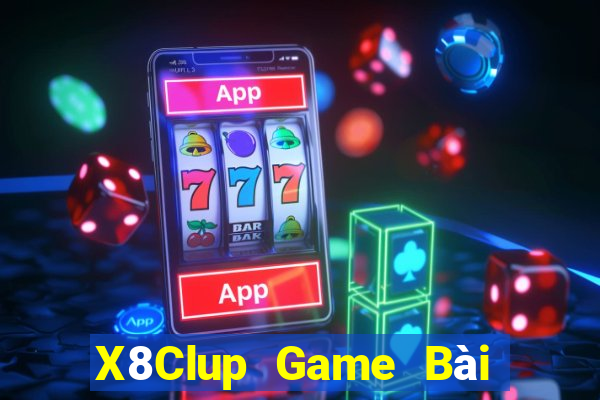 X8Clup Game Bài Online Uy Tín