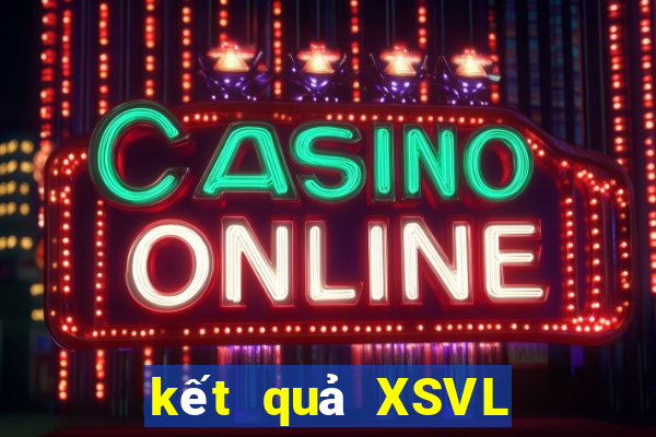 kết quả XSVL ngày 12