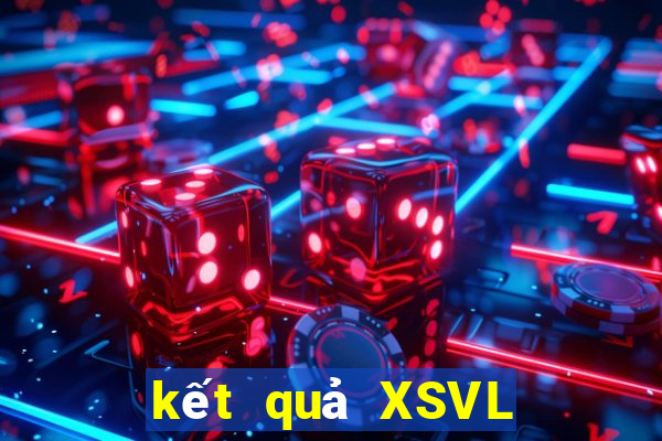 kết quả XSVL ngày 12