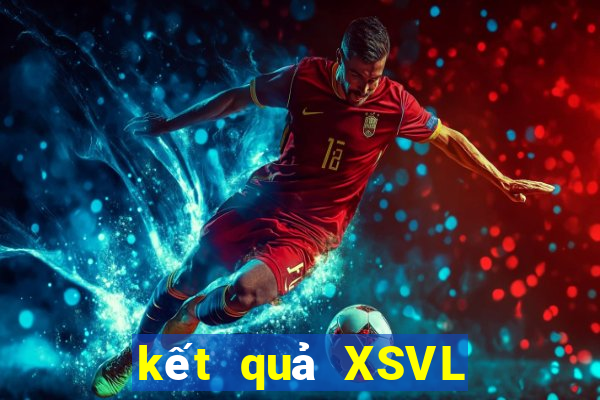 kết quả XSVL ngày 12