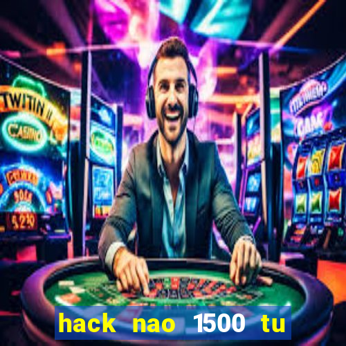 hack nao 1500 tu tieng anh