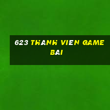 623 thành viên game bài