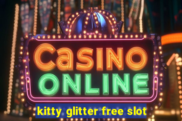 kitty glitter free slot