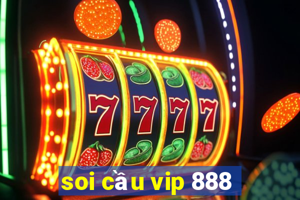 soi cầu vip 888