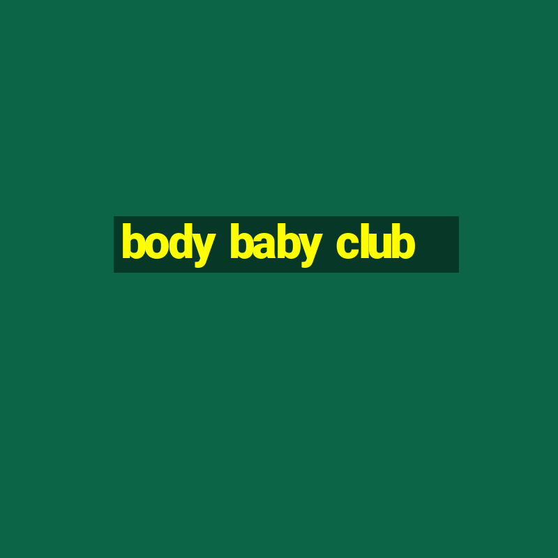 body baby club