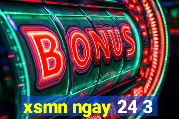 xsmn ngay 24 3