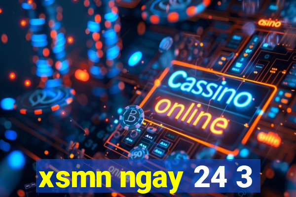 xsmn ngay 24 3