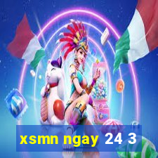 xsmn ngay 24 3