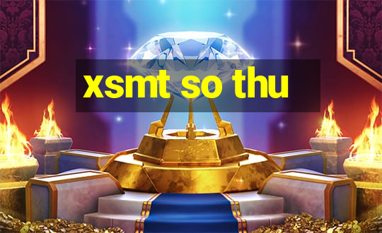 xsmt so thu