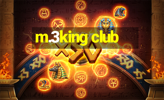 m.3king club