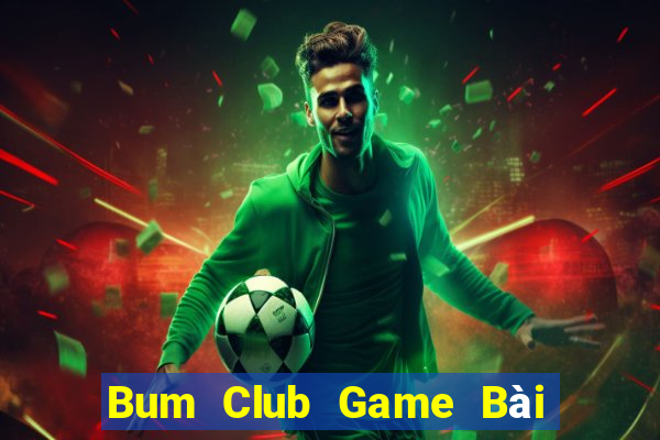 Bum Club Game Bài Ma Thuật